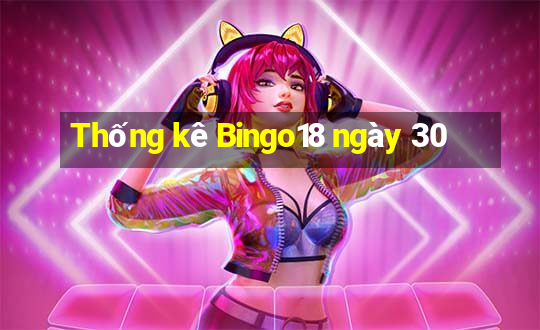 Thống kê Bingo18 ngày 30