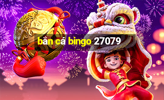 bắn cá bingo 27079