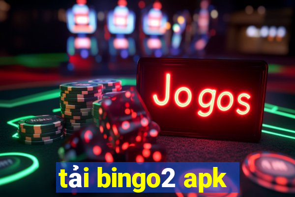 tải bingo2 apk