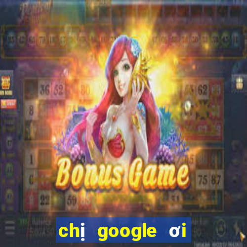 chị google ơi cho xem xổ số miền nam