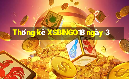 Thống kê XSBINGO18 ngày 3