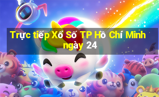 Trực tiếp Xổ Số TP Hồ Chí Minh ngày 24