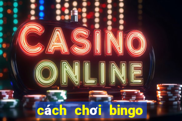 cách chơi bingo 18 vietlott luôn thắng