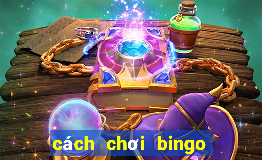 cách chơi bingo 18 vietlott luôn thắng