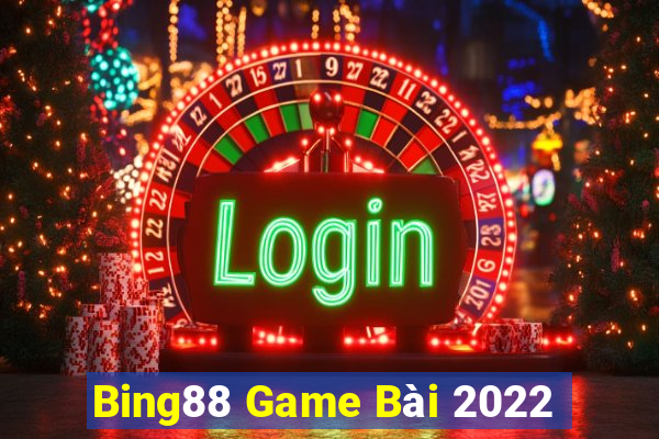 Bing88 Game Bài 2022