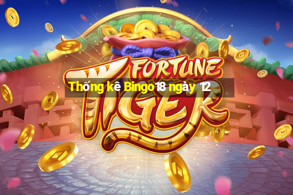 Thống kê Bingo18 ngày 12