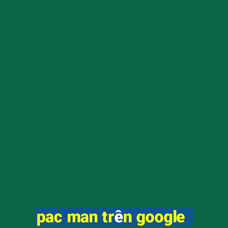 pac man trên google