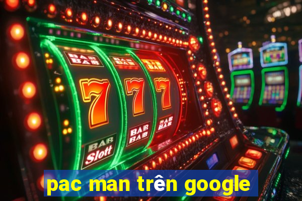 pac man trên google