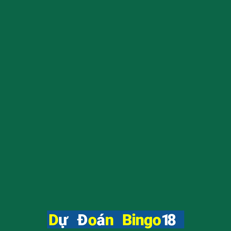 Dự Đoán Bingo18 ngày 12