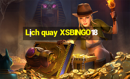 Lịch quay XSBINGO18