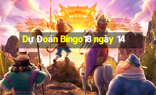 Dự Đoán Bingo18 ngày 14