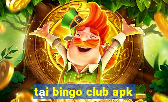 tại bingo club apk