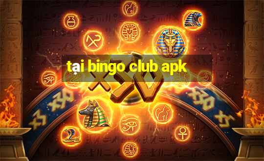 tại bingo club apk