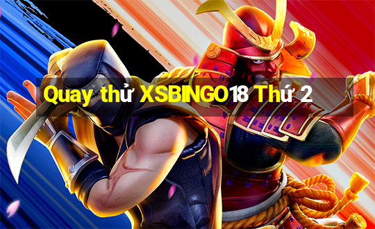 Quay thử XSBINGO18 Thứ 2