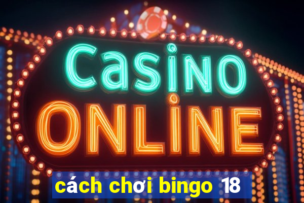 cách chơi bingo 18