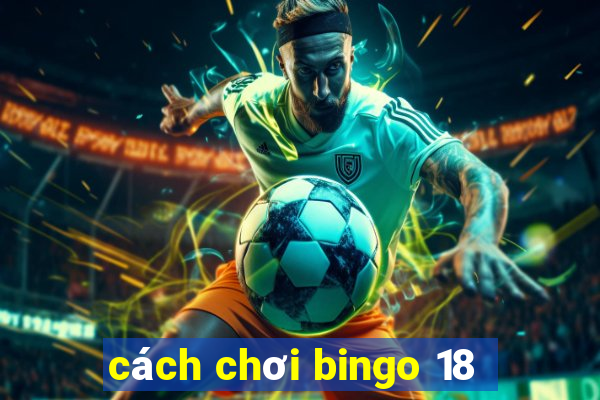 cách chơi bingo 18