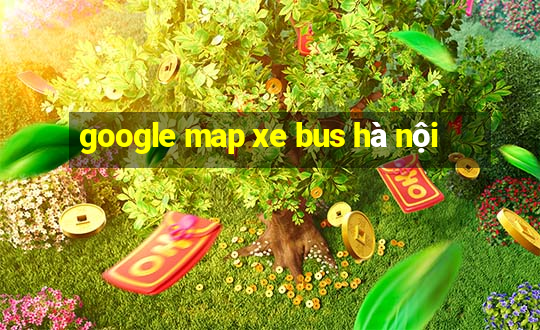 google map xe bus hà nội