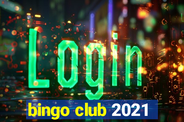 bingo club 2021