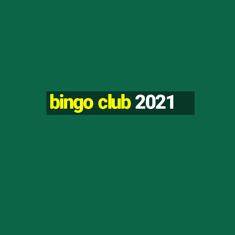 bingo club 2021