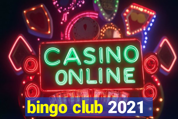 bingo club 2021