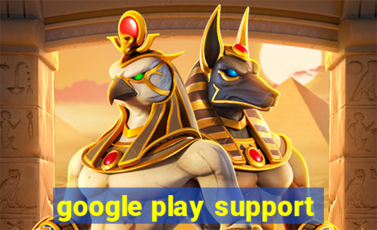 google play support