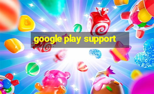 google play support