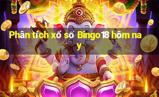 Phân tích xổ số Bingo18 hôm nay