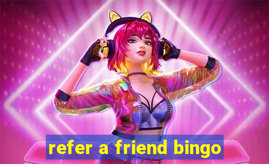 refer a friend bingo