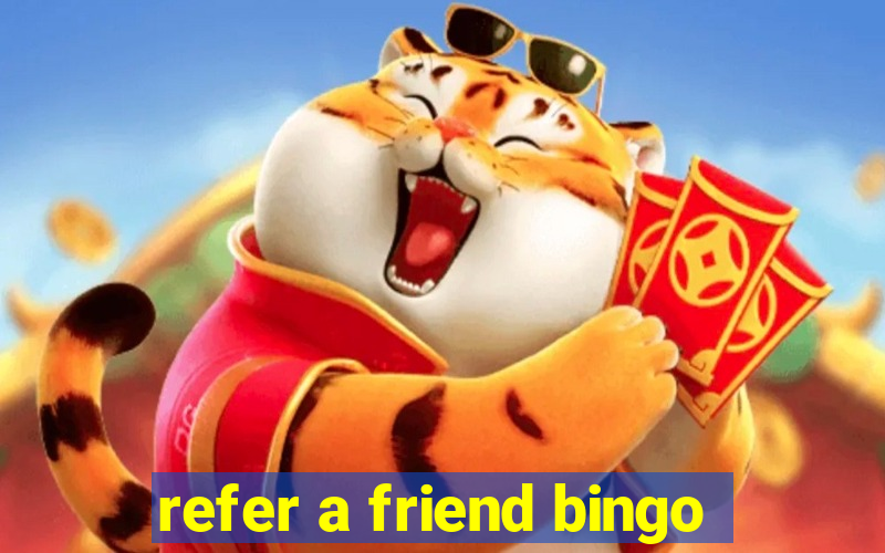 refer a friend bingo