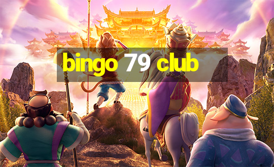 bingo 79 club