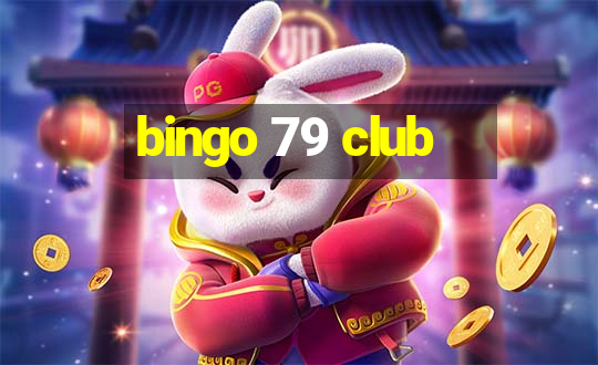 bingo 79 club