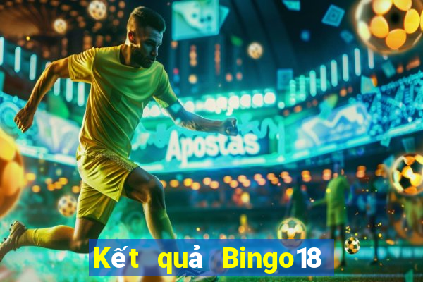 Kết quả Bingo18 thứ hai