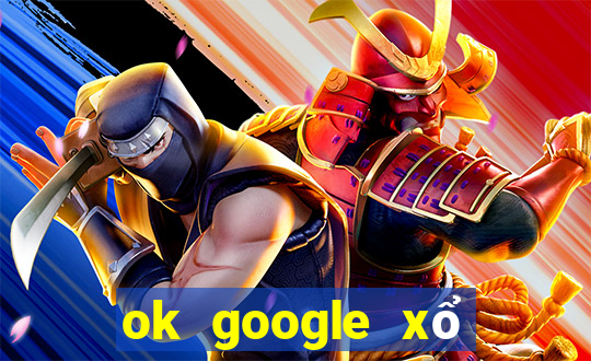 ok google xổ số bình thuận