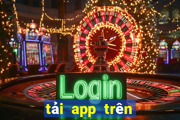 tải app trên google play