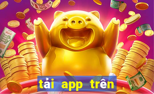 tải app trên google play