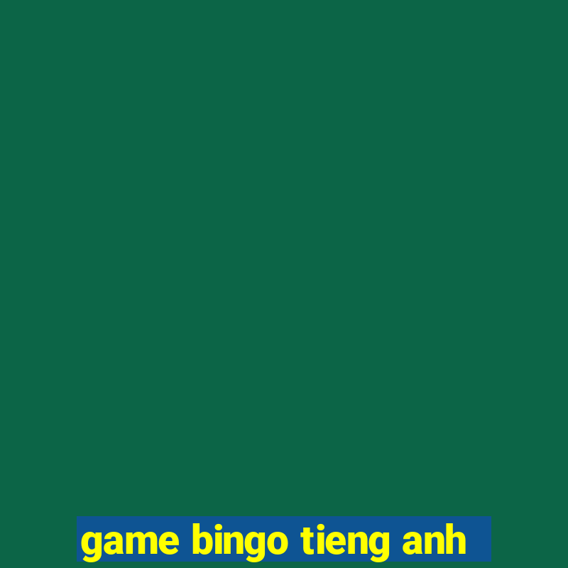 game bingo tieng anh