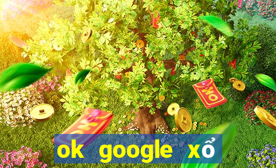 ok google xổ số cần thơ