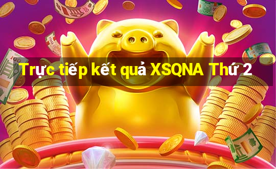 Trực tiếp kết quả XSQNA Thứ 2