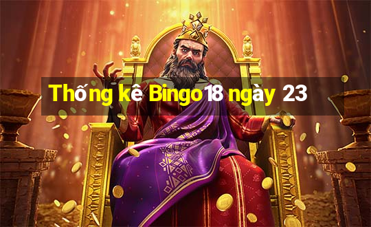 Thống kê Bingo18 ngày 23