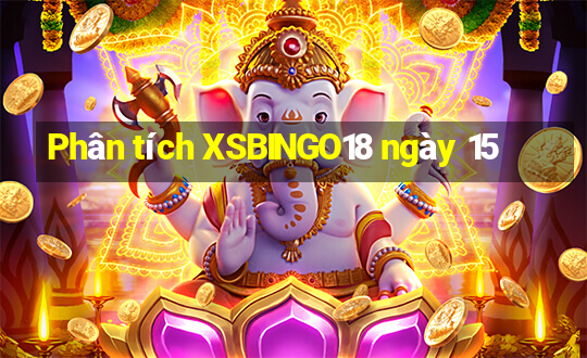 Phân tích XSBINGO18 ngày 15