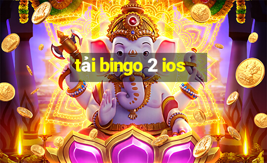 tải bingo 2 ios