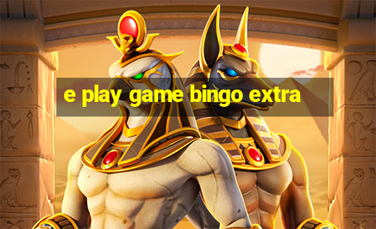 e play game bingo extra