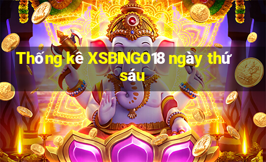 Thống kê XSBINGO18 ngày thứ sáu