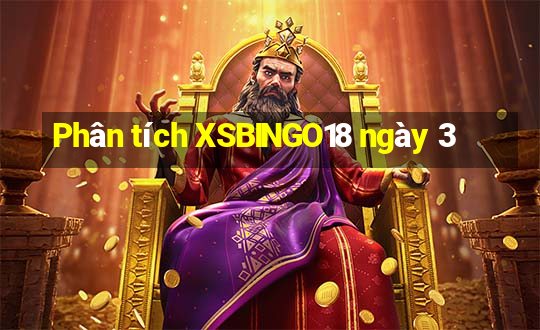 Phân tích XSBINGO18 ngày 3