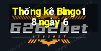 Thống kê Bingo18 ngày 6