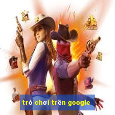 trò chơi trên google