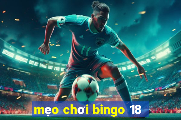 mẹo chơi bingo 18