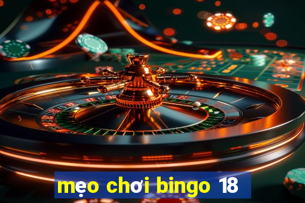 mẹo chơi bingo 18