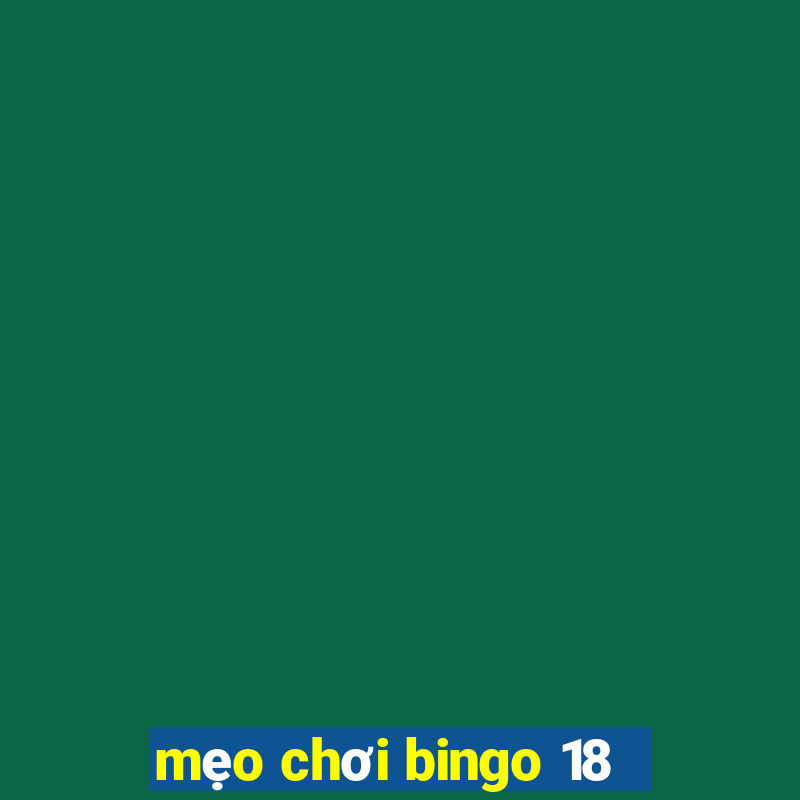 mẹo chơi bingo 18